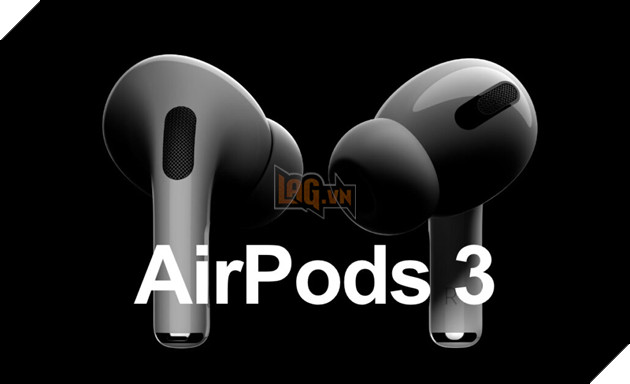 AirPods 3 sẽ sản xuất ở Trung Quốc thay vì Việt Nam do tình hình dịch Covid-19 diễn biến phức tạp