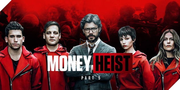 Series hot nhất Netlfix - Money Heist Phần 5 chính thức trở lại màn ảnh