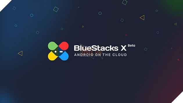 BlueStacks X - Chơi game mobile trên cloud chưa bao giờ dễ dàng đến như thế