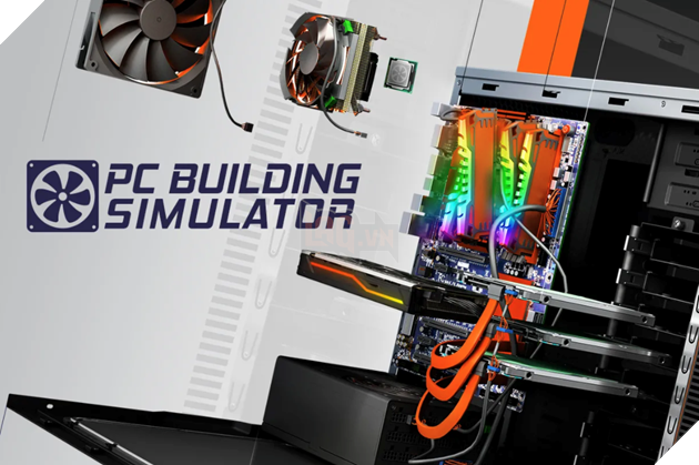PC Building Simulator: Bạn có thể build một chiếc PC tuỳ thích một cách miễn phí