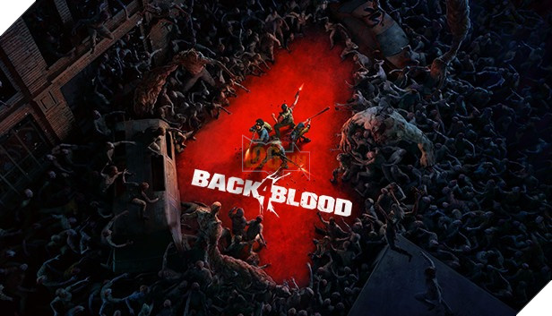 Back 4 Blood thông báo đạt 6 triệu lượt chơi trên toàn thế giới sau một thời gian ngắn ra mắt 2