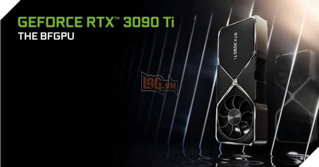 NVIDIA GeForce RTX 3090 Ti, card đồ hoạ nhanh nhất thế giới ra mắt với giá 1.999 USD 2