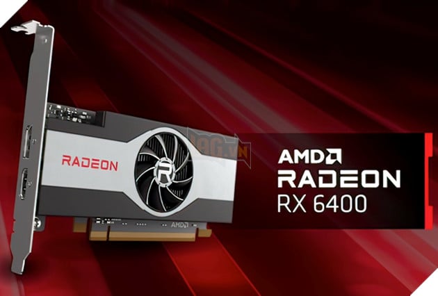 AMD ra mắt card đồ hoạ Radeon RX 6400