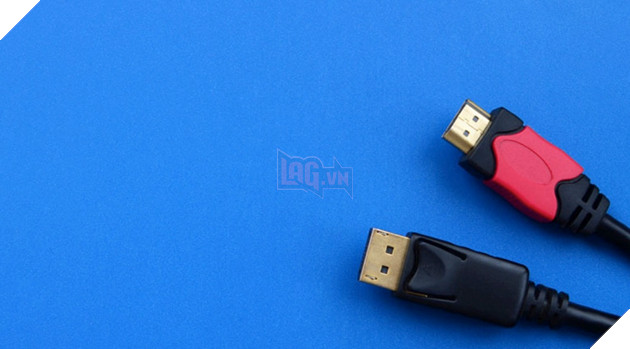 HDMI vs DisplayPort: Bạn nên sử dụng cổng nào cho màn hình PC của mình?