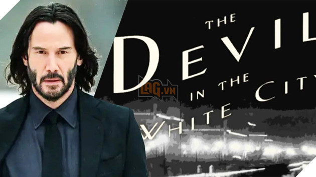 Keanu Reeves rút khỏi dự án Devil in the White City 