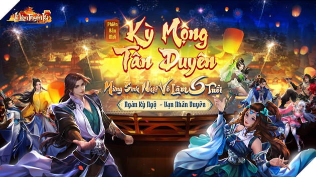 Võ Lâm Truyền Kỳ Mobile “đãi” sinh nhật lên 6 hoành tráng với hàng loạt cập nhật trong phiên bản mới Kỳ Mộng Tân Duyên
