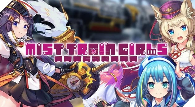 Mist Train Girls - Thêm một tựa game khác đóng cửa server quốc tế trong năm 2023 