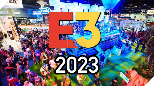 Sự kiện game lớn nhất năm E3 2023 chính thức bị hủy bỏ không lý do rõ ràng 2