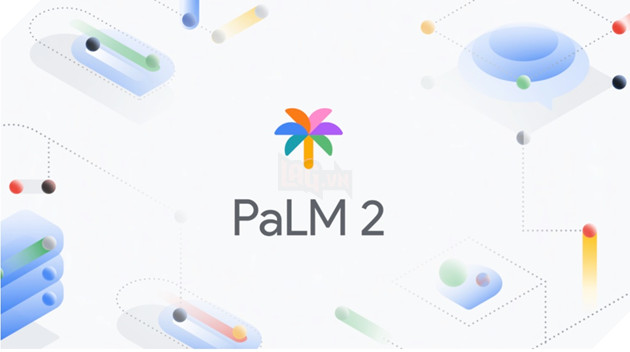 Google ra mắt PaLM 2, mô hình ngôn ngữ lớn thế hệ tiếp theo