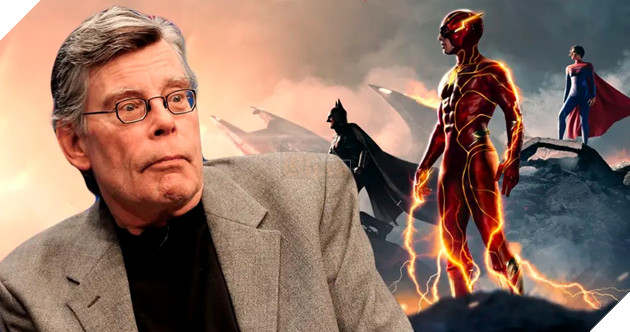 Stephen King bất ngờ lên tiếng khen ngợi, cho rằng The Flash 2023 vô cùng đặc biệt