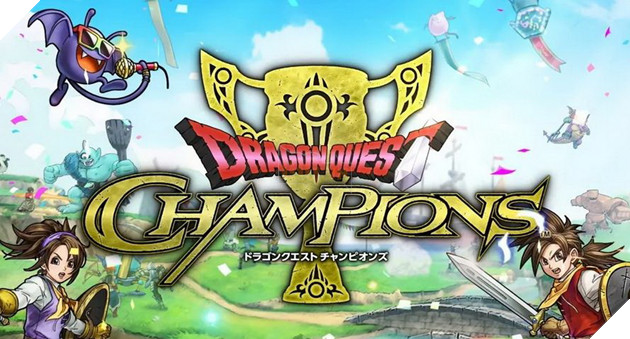 Dragon Quest Champions - Siêu phẩm đối kháng của Square Enix sẽ sớm ra mắt trong tháng 6 này