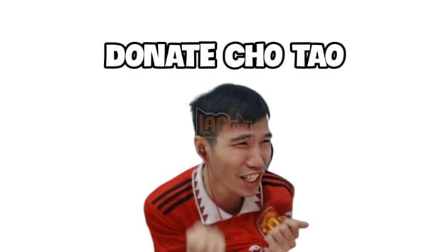 thằng nào có tiền thì donate cho tao