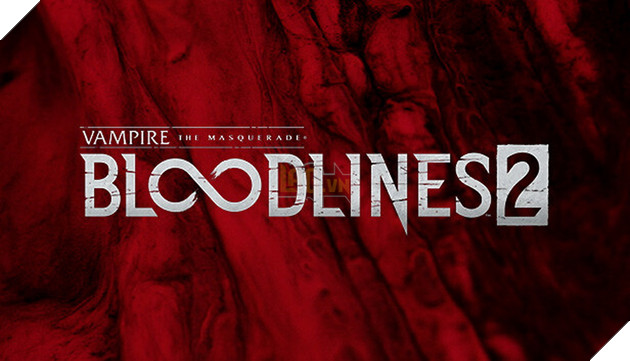 Vampire: The Masquerade - Bloodlines 2 được hồi sinh từ studio mới, ấn định ngày ra mắt trong năm 2024