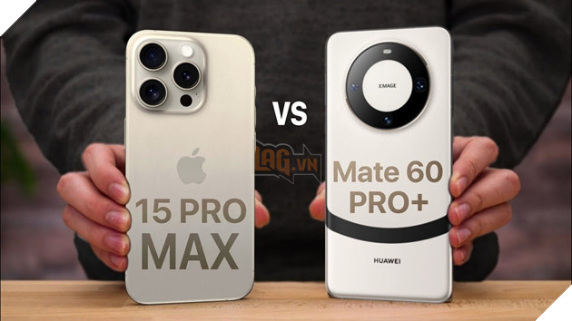 iPhone 15 Pro Max vs Huawei Mate 60 Pro: So sánh thông số kỹ thuật siêu phẩm hot nhất năm 2023