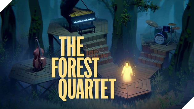 The Forest Quartet - Trải nghiệm câu chuyện về âm nhạc với nhiều cung bậc cảm xúc tuyệt vời