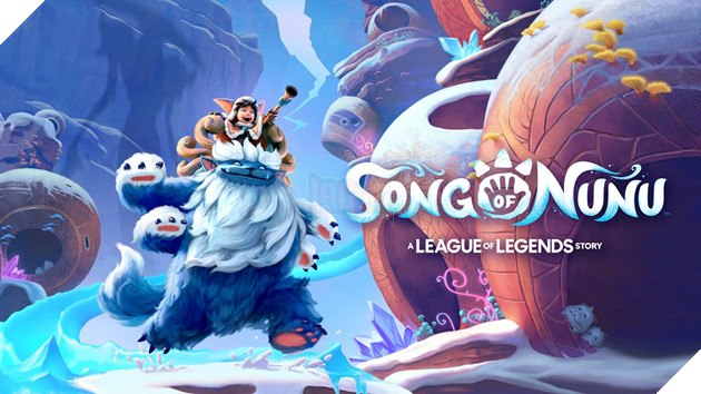Song of Nunu: A League of Legends Story - Khám phá vùng đất Freljord qua một lăng kính mới