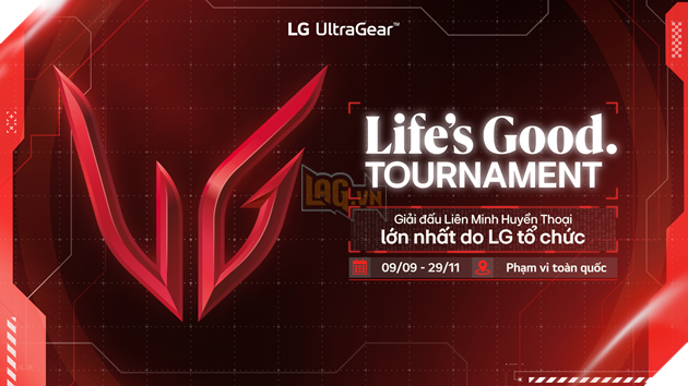 LG Electronics Tổ Chức Life's Good Tournament - Giải đấu Liên Minh Huyền Thoại lớn nhất do LG tổ chức tại Việt Nam