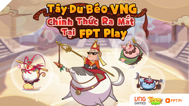 Tây Du Béo VNG Chính Thức Trình Làng Tại FPT Play