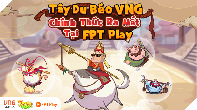 Tây Du Béo VNG Chính Thức Trình Làng Tại FPT Play