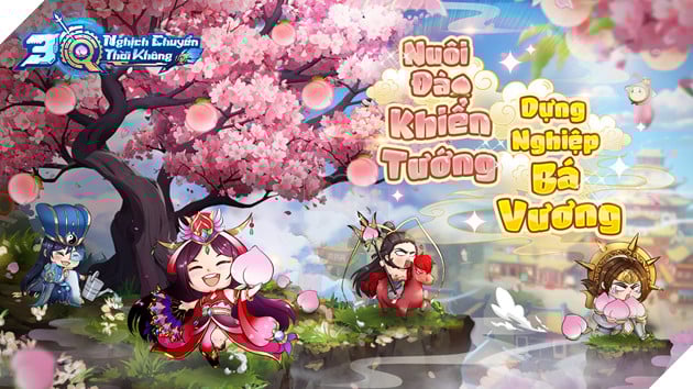 3Q Nghịch Chuyển Thời Không Game Tam Quốc Trồng Đào Xưng Đế Chính Thức Ra Mắt