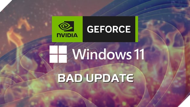 Bản cập nhật Windows 11 gây tụt hiệu năng GPU Nvidia, người dùng được khuyến cáo gỡ bỏ