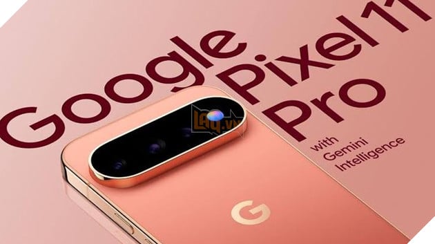 Pixel 11 Pro lộ diện với 16 GB RAM, giá từ 899 USD và Android 17 nhiều thay đổi