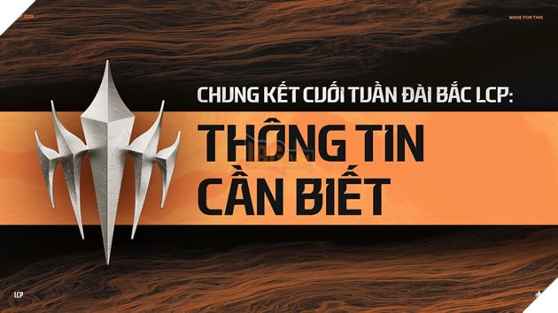 Những Thông Tin Cần Biết Về Chung Kết Cuối Tuần LCP 2026